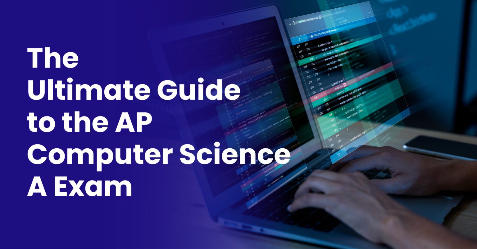 Guide to AP Computer Science A Exam: Tips, Structure, & Resources
