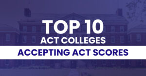 TOP 10 ACT Colleges