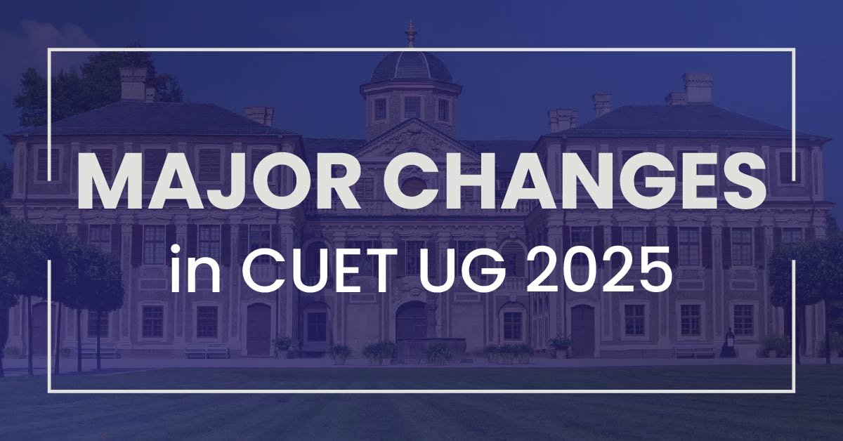 Major Changes Announced in CUET UG 2025: Key Updates Explained